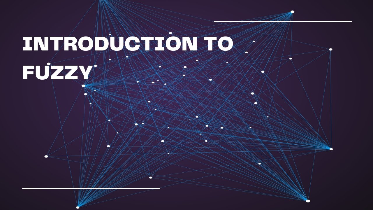 INTRODUCTION TO FUZZY