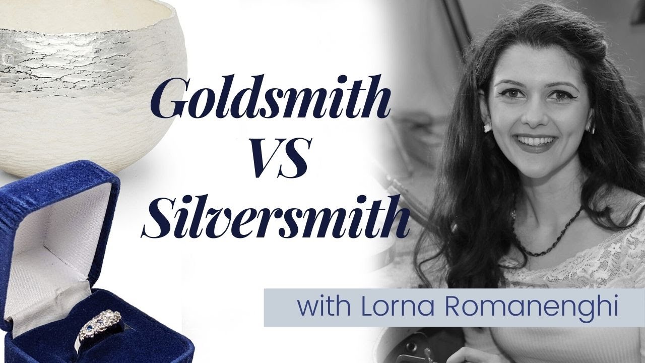 Goldsmith vs Silversmith: What's the Difference | Lorna Romanenghi | RamBLINGs