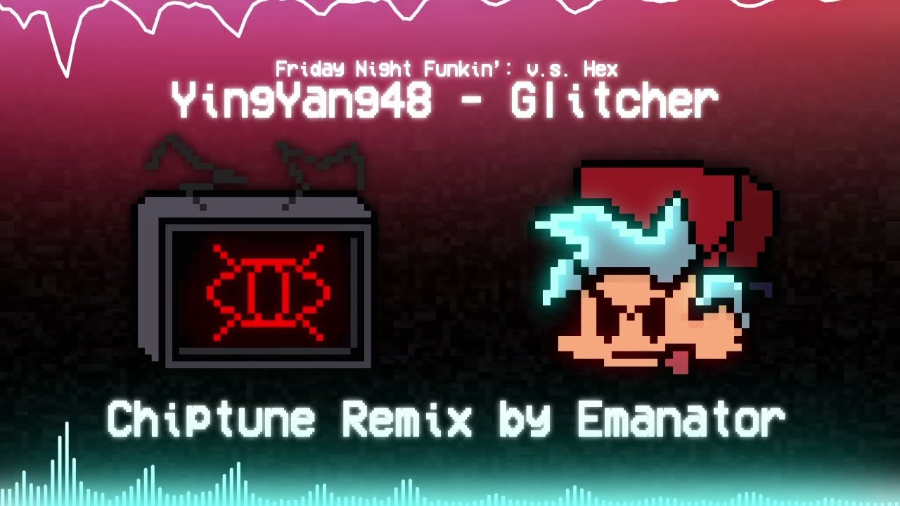 YingYang48 - Glitcher (Emanator Chiptune Remix) [Friday Night Funkin' vs Hex Mod]