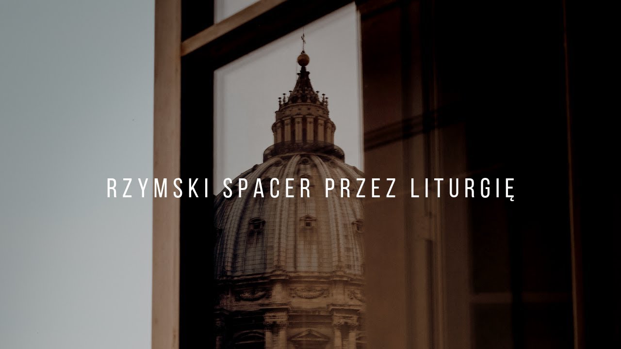 Rzymski spacer przez liturgię - Zapowiedź