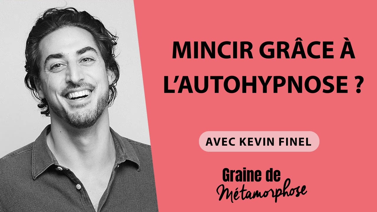 #79 Kevin Finel : Mincir grâce à l’autohypnose ?