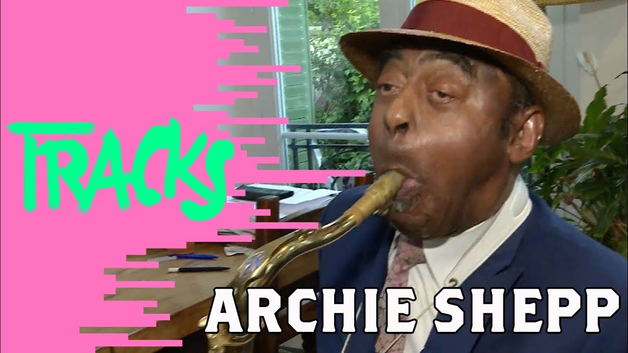 Archie Shepp, la liberté au bout du saxo  | TRACKS - ARTE