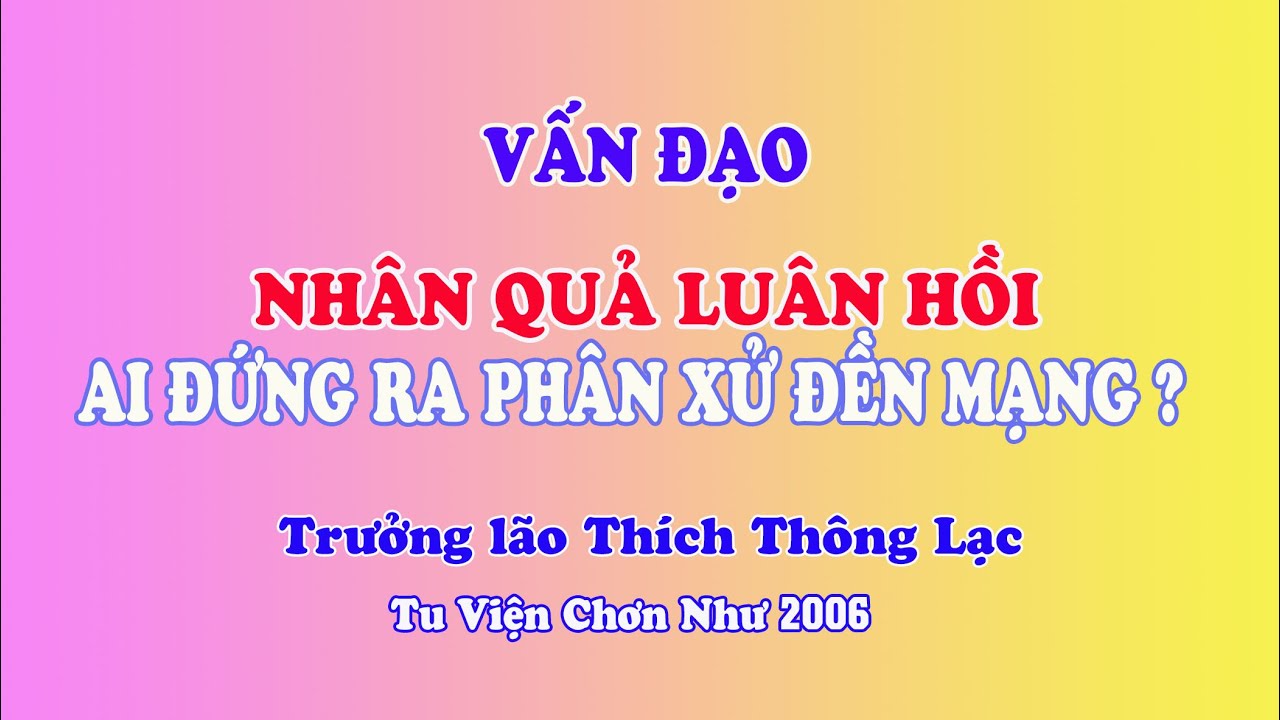 Vấn Đạo: Nhân Quả Luân Hồi - Ai Đứng Ra Phân Xử? (LCK 2006)