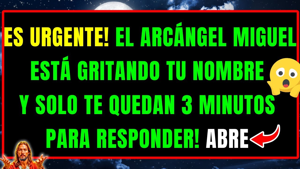 DIOS DICE: EL ARCÁNGEL MIGUEL ESTÁ GRITANDO TU NOMBRE Y SOLO TE QUEDAN 3 MINUTOS PARA RESPONDER
