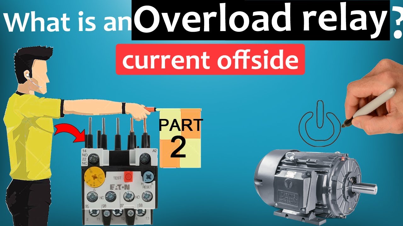 Overload Relays [Explained - Part 2]