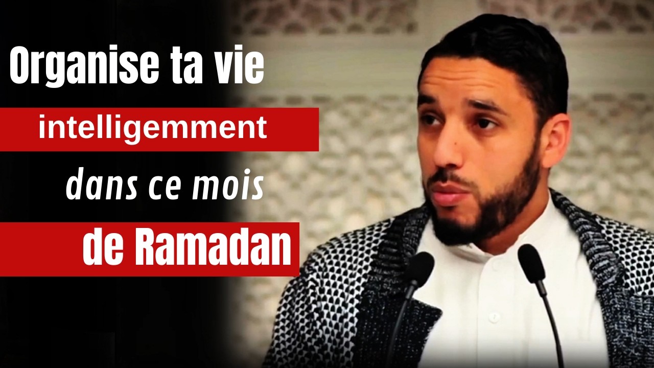 Organiser Ta Vie Dans Ce Mois De Ramadan: Le Plan Simple | Rachid Eljay