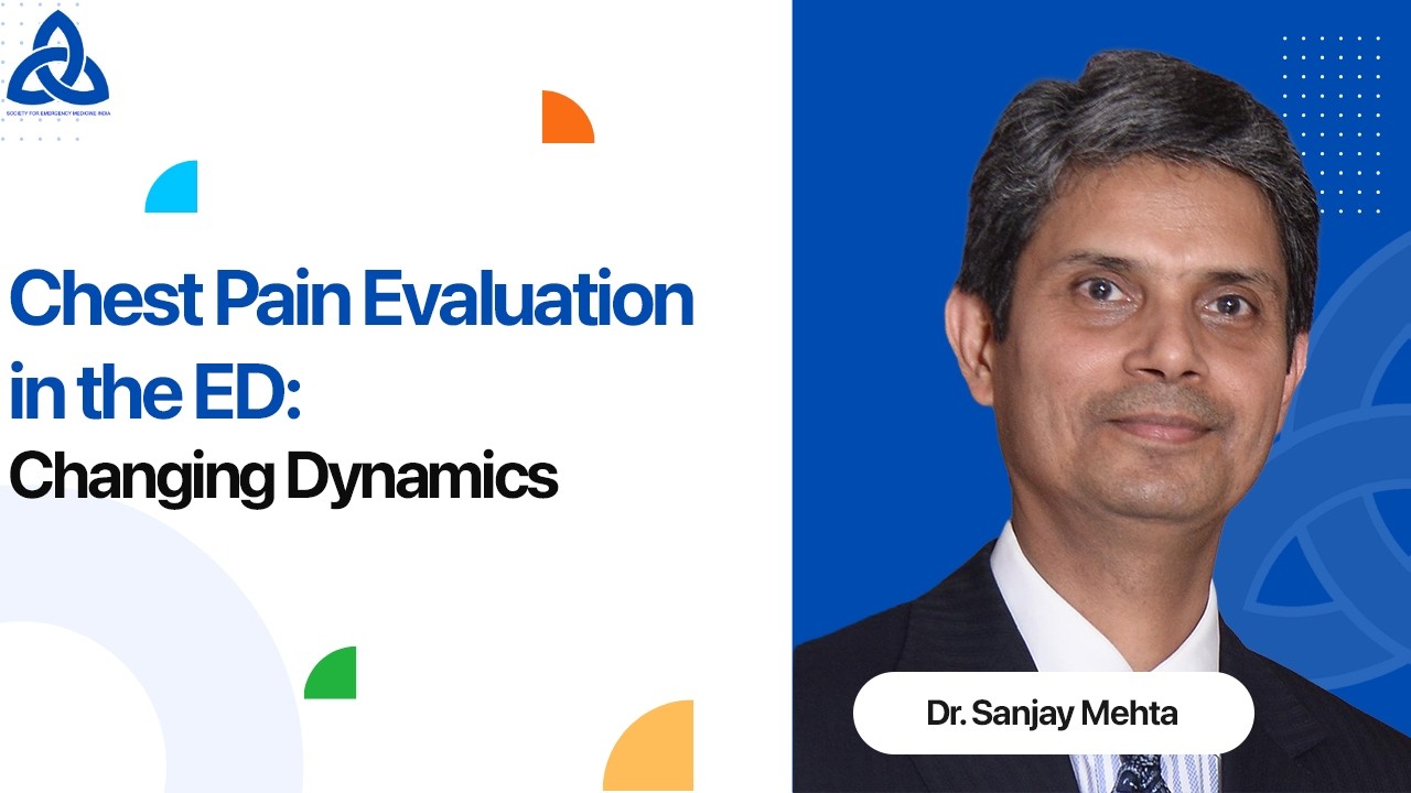 Chest Pain Evaluation in the ED: Changing Dynamics | Dr. Sanjay Mehta