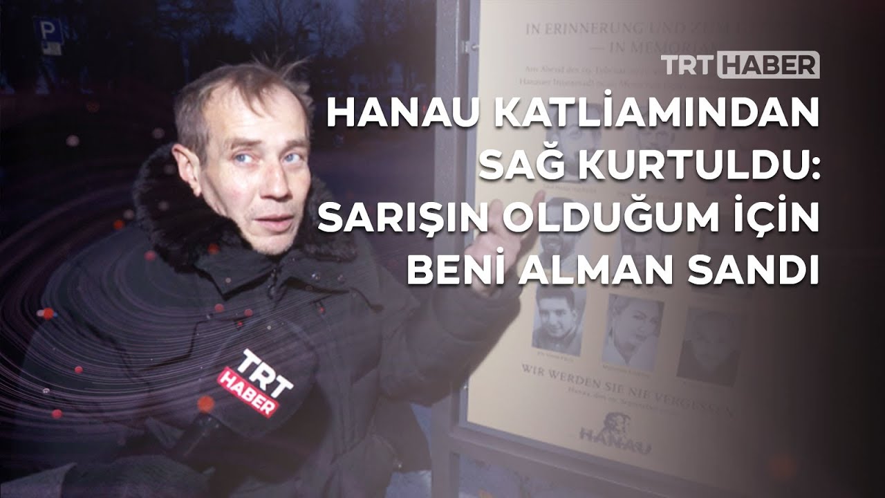 Hanau katliamından sağ kurtuldu: Sarışın olduğum için beni Alman sandı