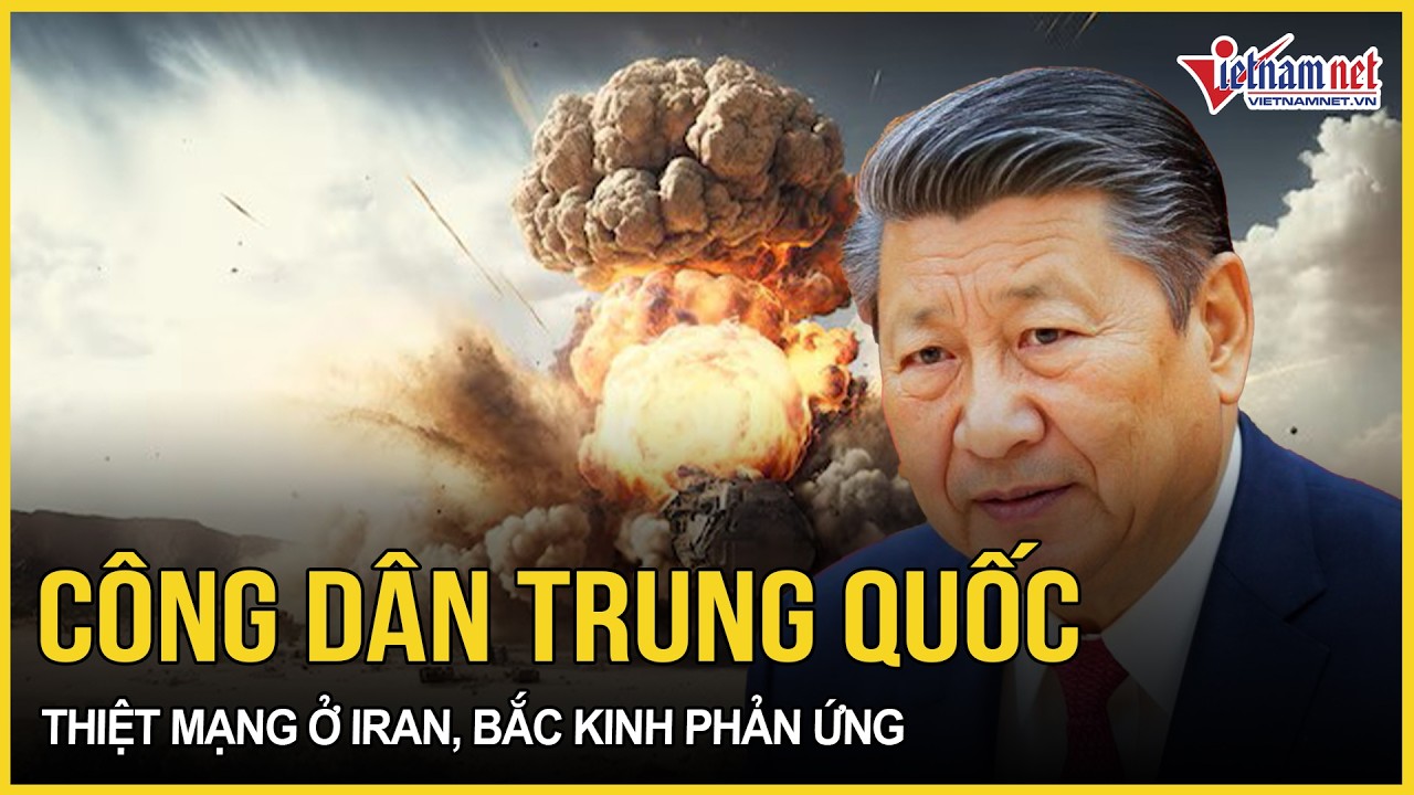 Mỹ-Iran-Israel “cuồng nộ” tung đòn tàn khốc: Đã có công dân Trung Quốc thiệt mạng, Bắc Kinh phản ứng