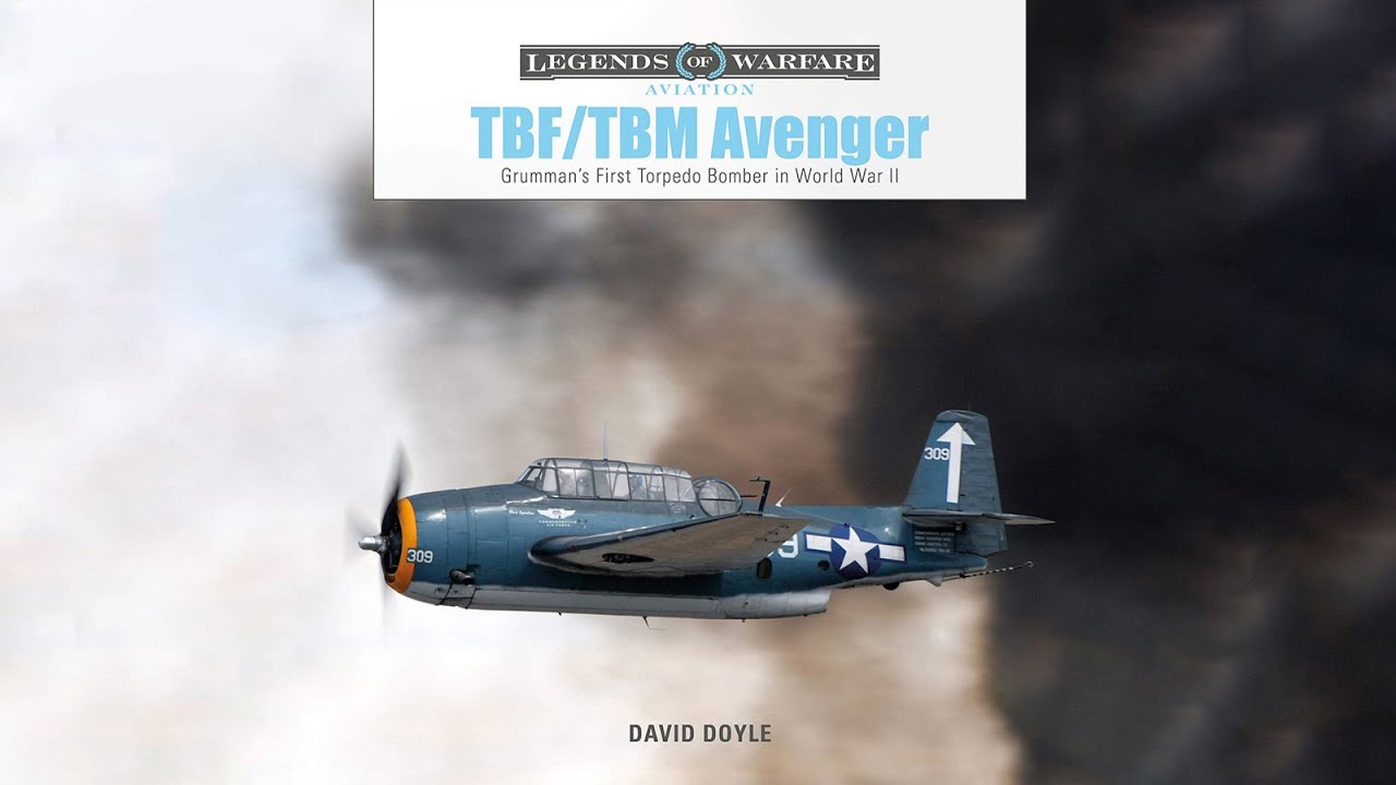 TBF/TBM Avenger: Grumman&rsquo;s First Torpedo Bomber in World War II