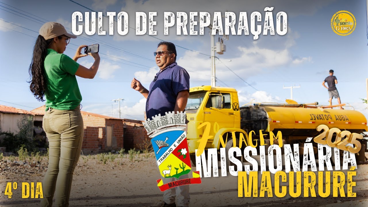 7º VIAGEM MISSIONÁRIA | MACURURÉ | CULTO DE PREPARAÇÃO | 4º DIA