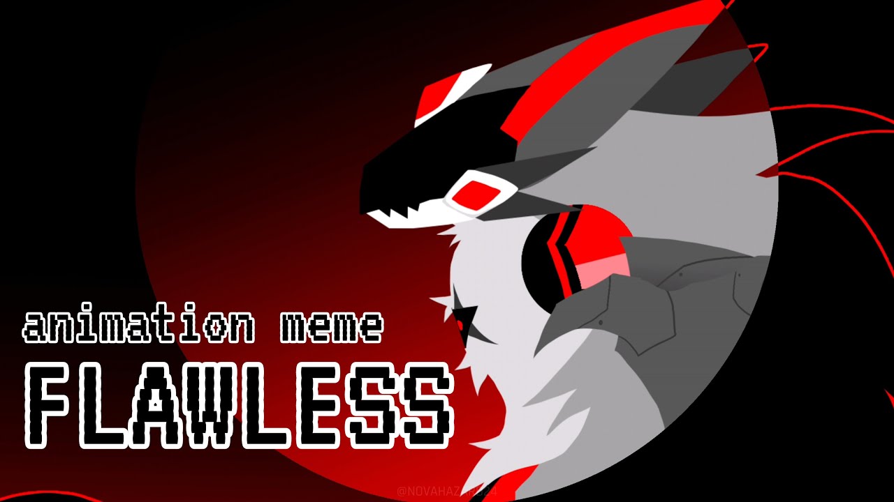 FLAWLESS // Animation meme