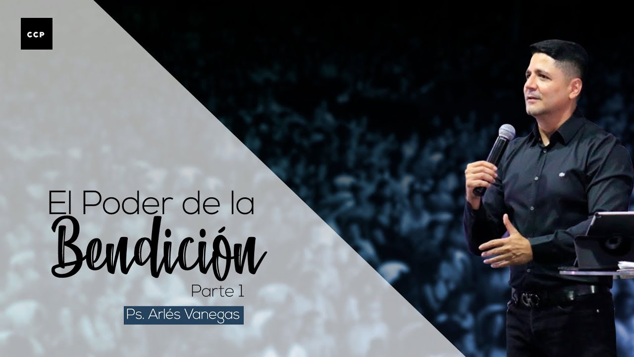 Arlés Vanegas | El Poder de la Bendición - Parte 1