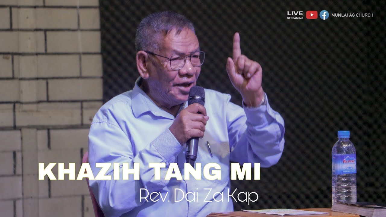 KHAZIH TANG MI // Rev. Dai Za Kap