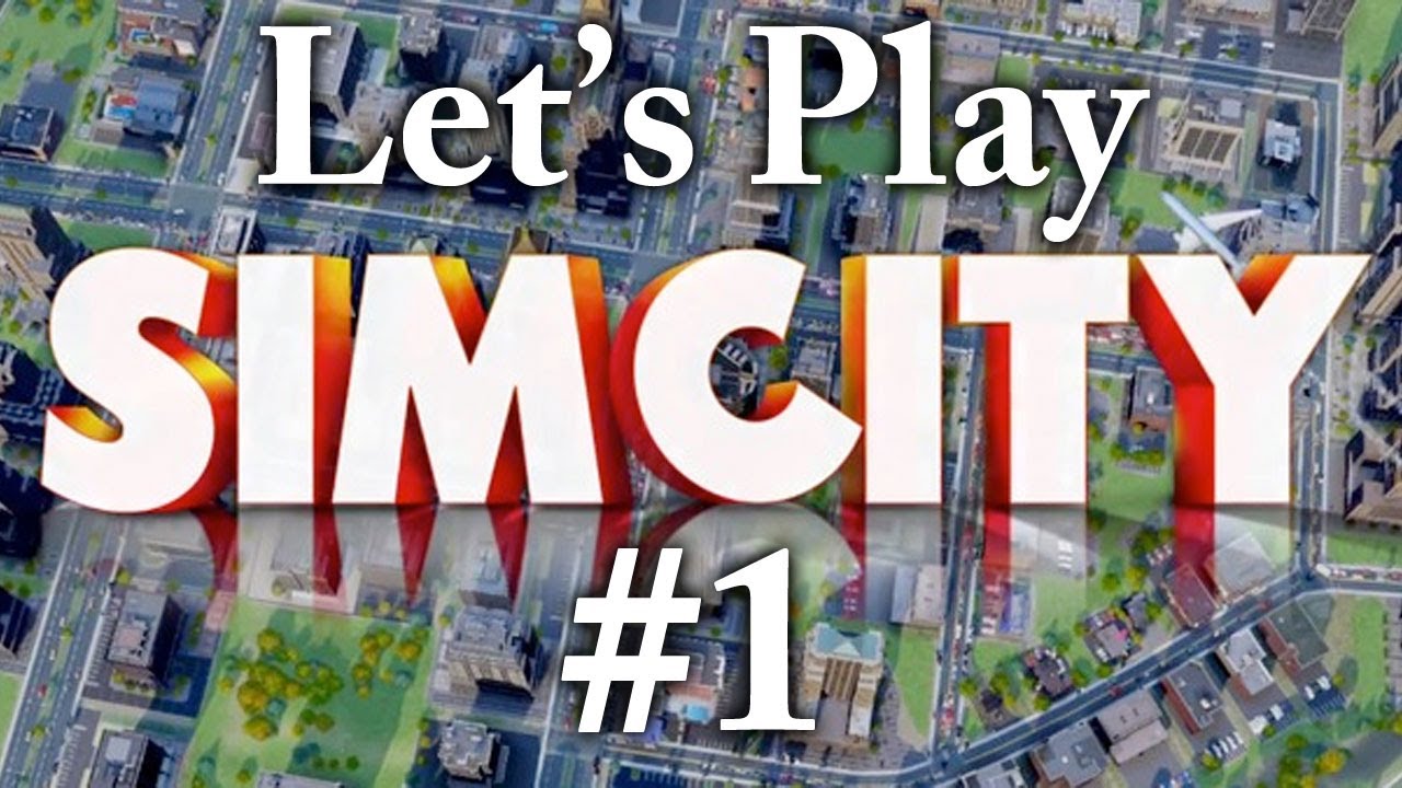 Let's Play SimCity 2013 - Part 1
