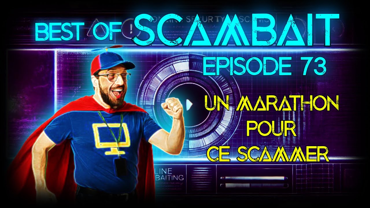 [BEST OF SCAMBAIT] Ep.73 - Un MARATHON pour cet ARNAQUEUR (il ne m'a pas reconnu ce naze !)