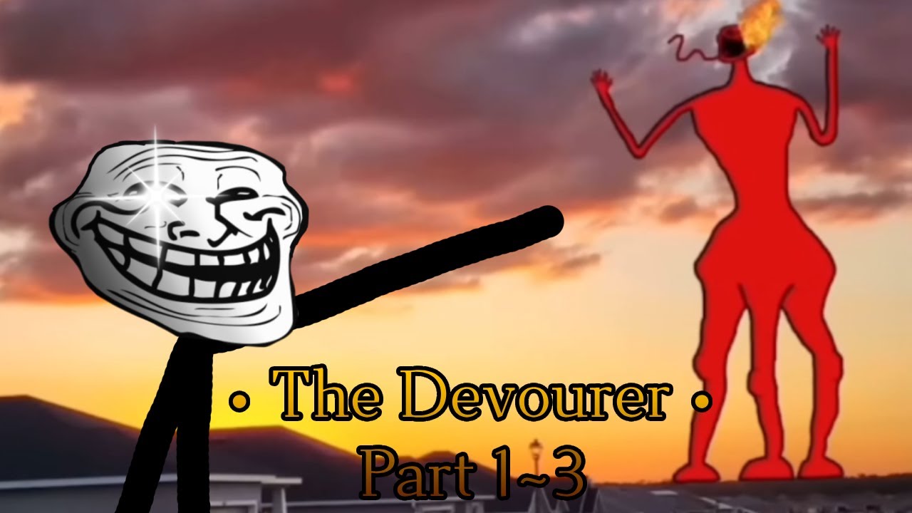 Trollge The Devourer Incident REMAKE Part 1~3