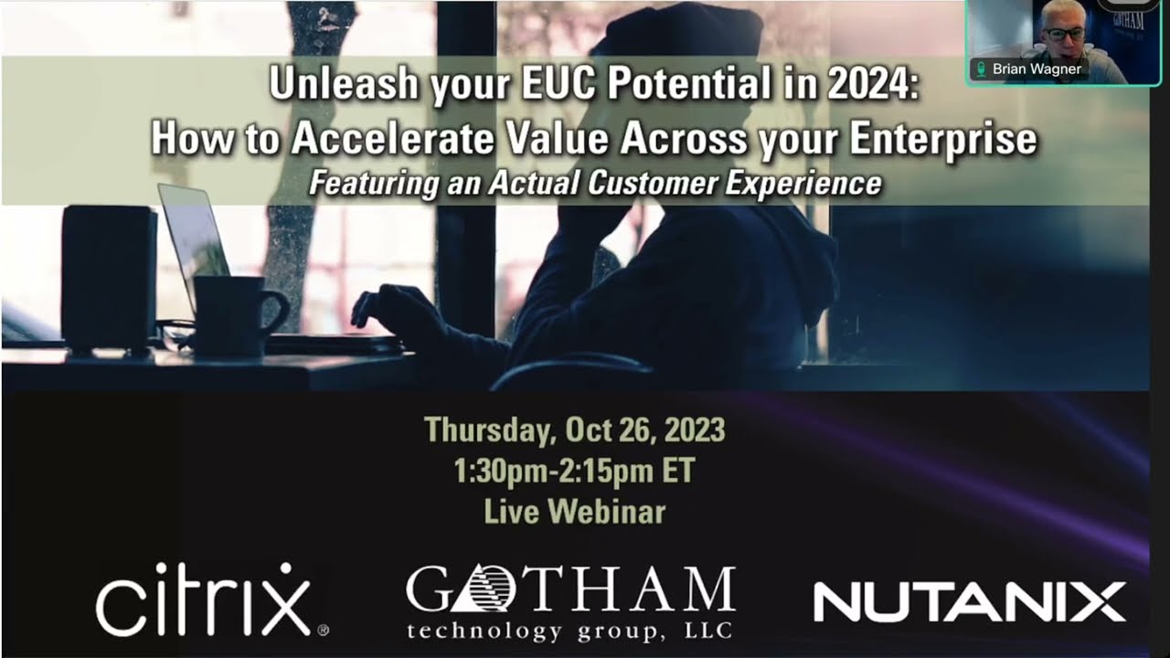Unleash your EUC Potential in 2024 Featuring Citrix and Nutanix