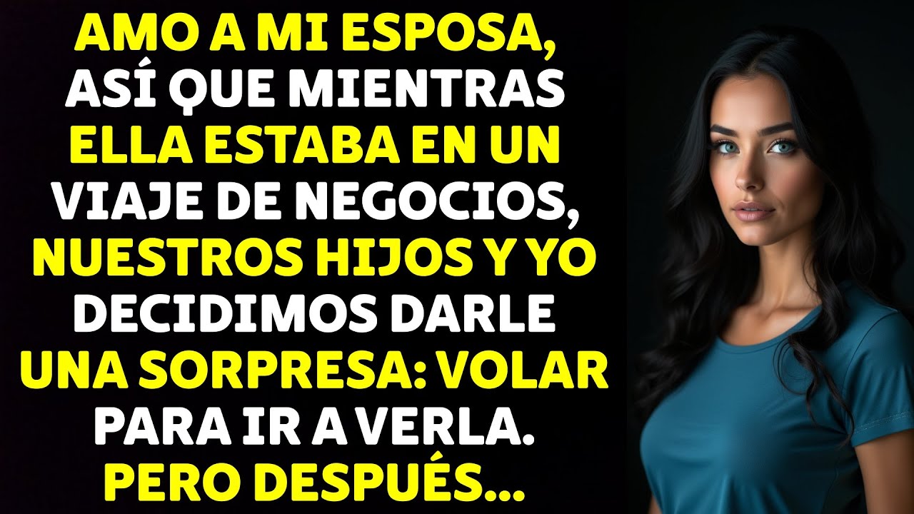 Mientras Mi Esposa Estaba En Un Viaje De Negocios, Nuestros Hijos Y Yo Decidimos Darle Una Sorpresa.