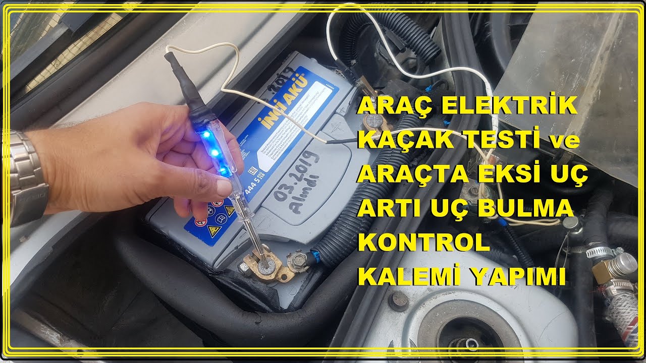 Akü elektrik kaçak testi ( kısa devre testi)  / artı ve eksi uç bulan oto elektrik kontrol kalemi