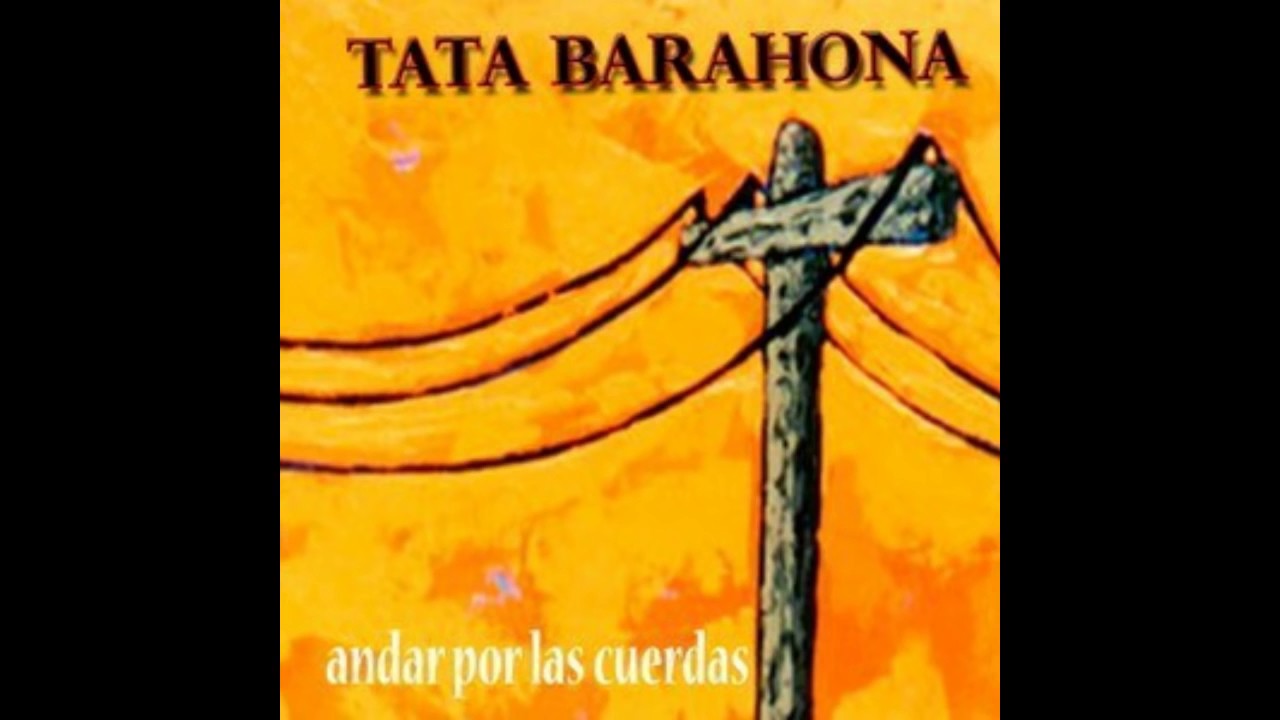 Tata Barahona - Andar por las cuerdas (Disco completo)