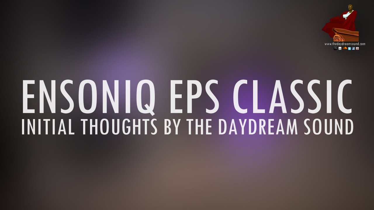 Ensoniq EPS Initial Thoughts by The Daydream Sound