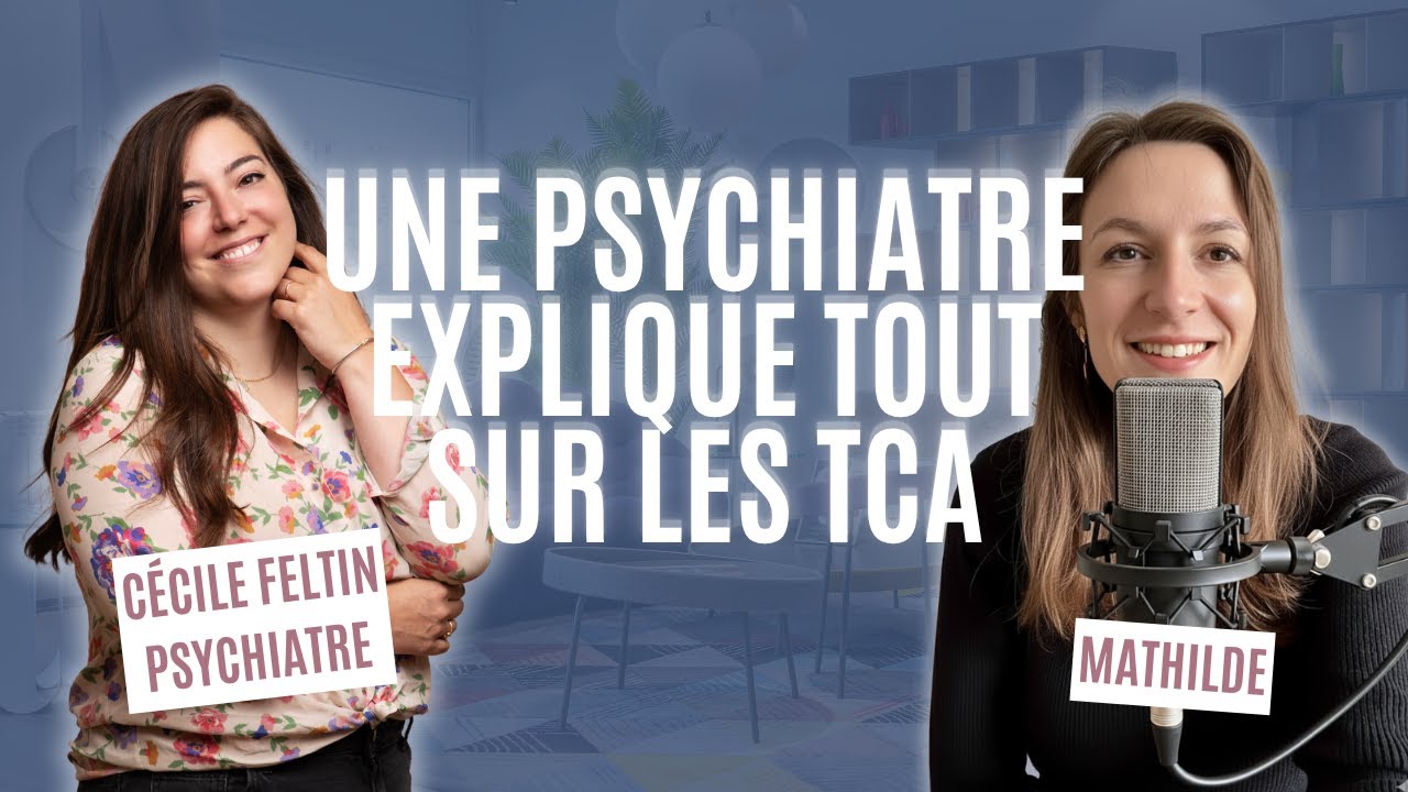FAQ TCA : une psychiatre répond à toutes vos questions