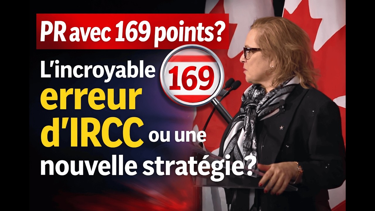 🚨 Urgent  : PR avec 169 points? L’incroyable erreur d’IRCC ou une nouvelle stratégie?
