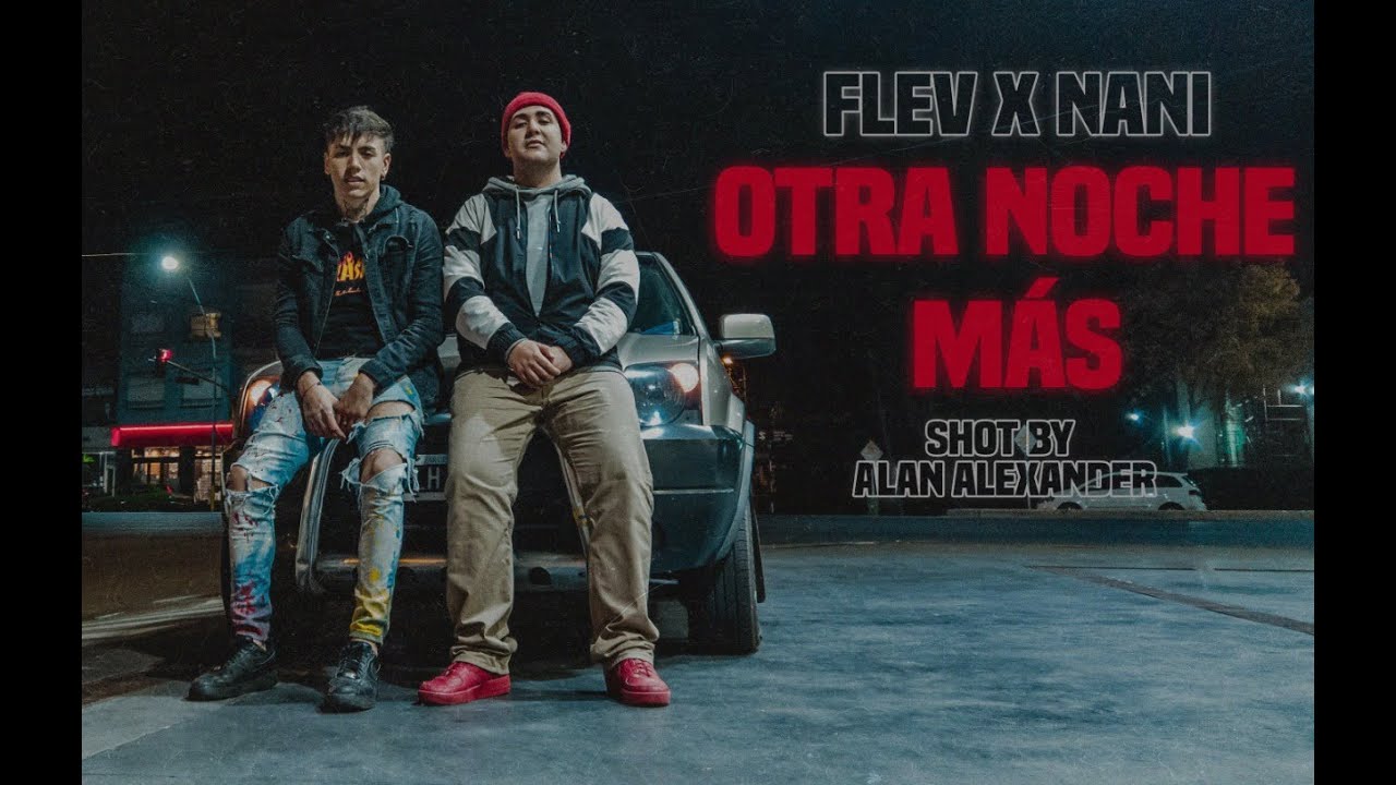 FLEV x NVNI - OTRA NOCHE M&Aacute;S (Videoclip)