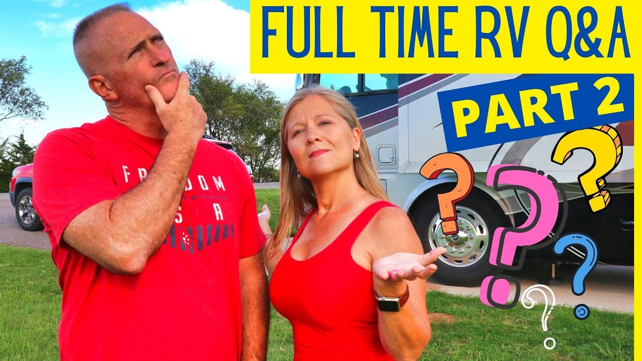 Questions About Full Time RVing (PART 2)