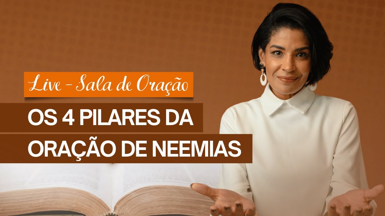 4 PILARES DA ORA&Ccedil;&Atilde;O DE NEEMIAS - FL&Aacute;VIA CURCINO
