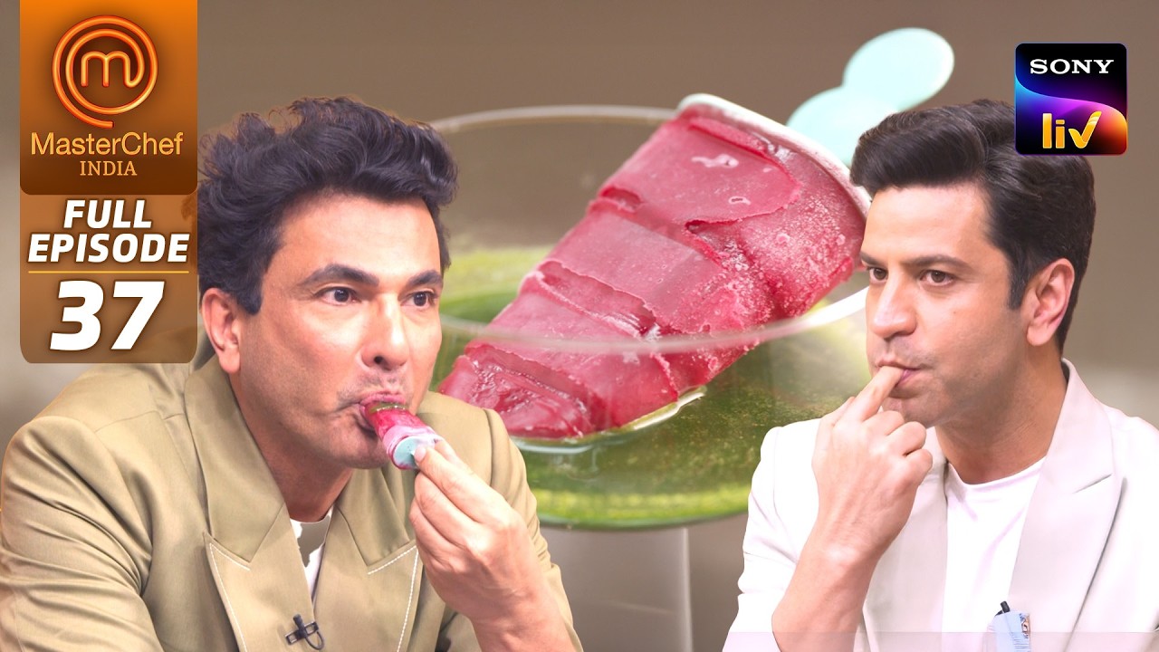 MasterChef India | New Season | Chefs ने लिए इस Saavan Special Popsicle के चटकारे | Full Episode 37