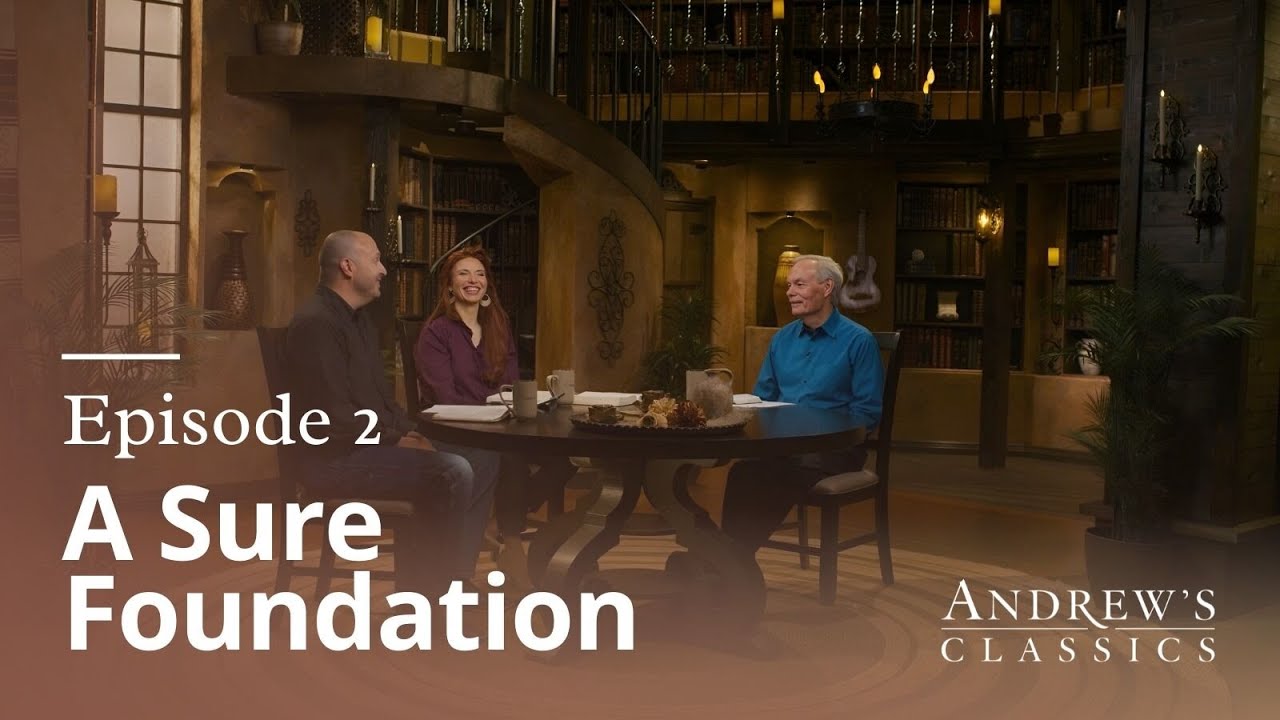 A Sure Foundation - Andrew's Classics - Season 4, Ep. 2