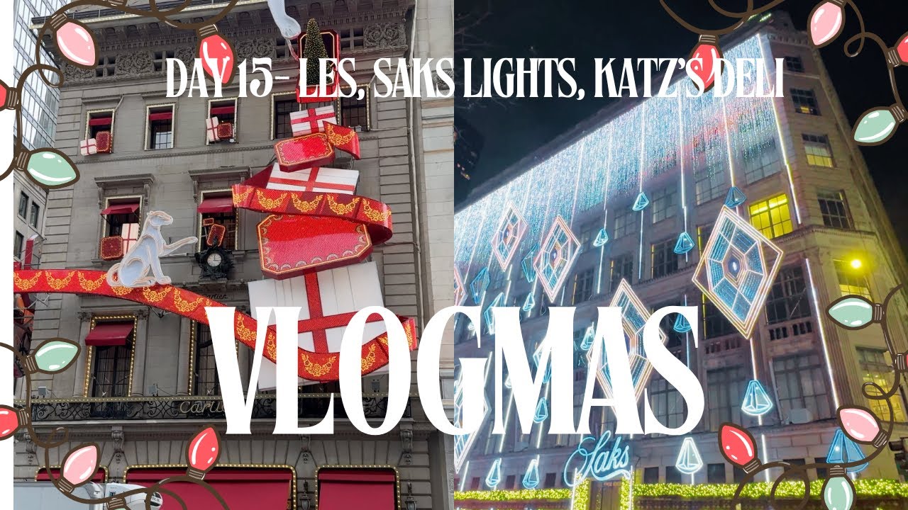VLOGMAS in New York, Saks Christmas Lights, Katz's Deli, PUBLIC Hotel NYC, Christmas in New York