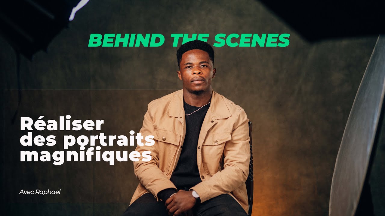 BEHIND THE SCENES - Comment Réaliser des Portraits magnifiques