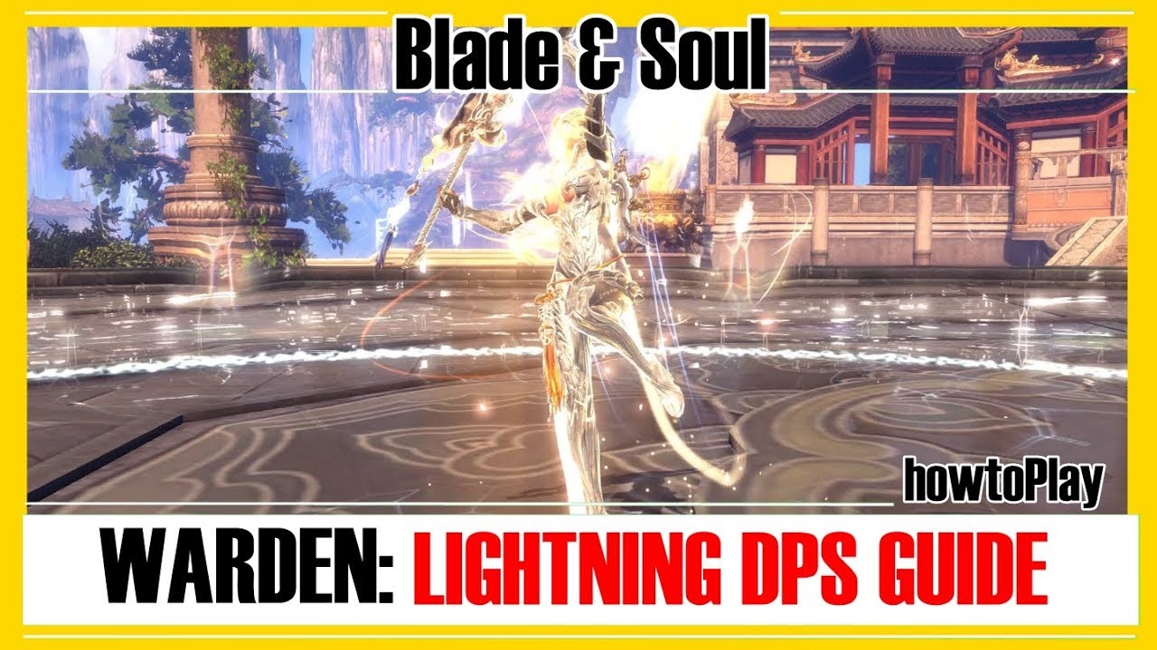 Blade & Soul - Warrior/Warden: Lightning DPS Rotation [howtoPlay]