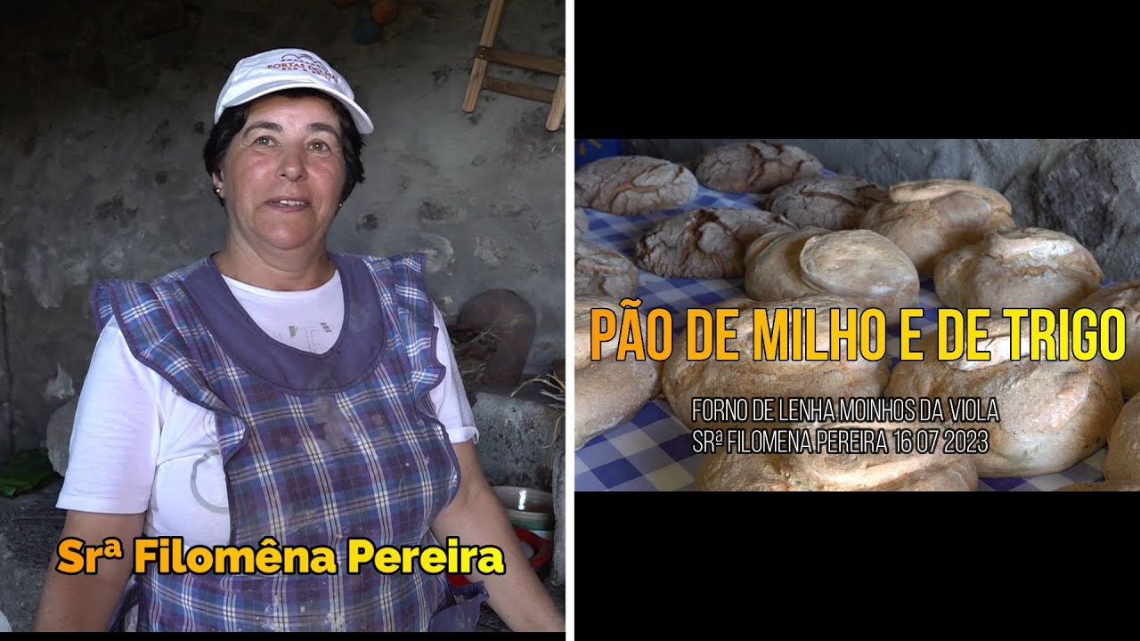 Coser Pão de Milho e Trigo Moda Antiga Moinhos da Viola Com Srª Filomena Pereira Lomba da Maia