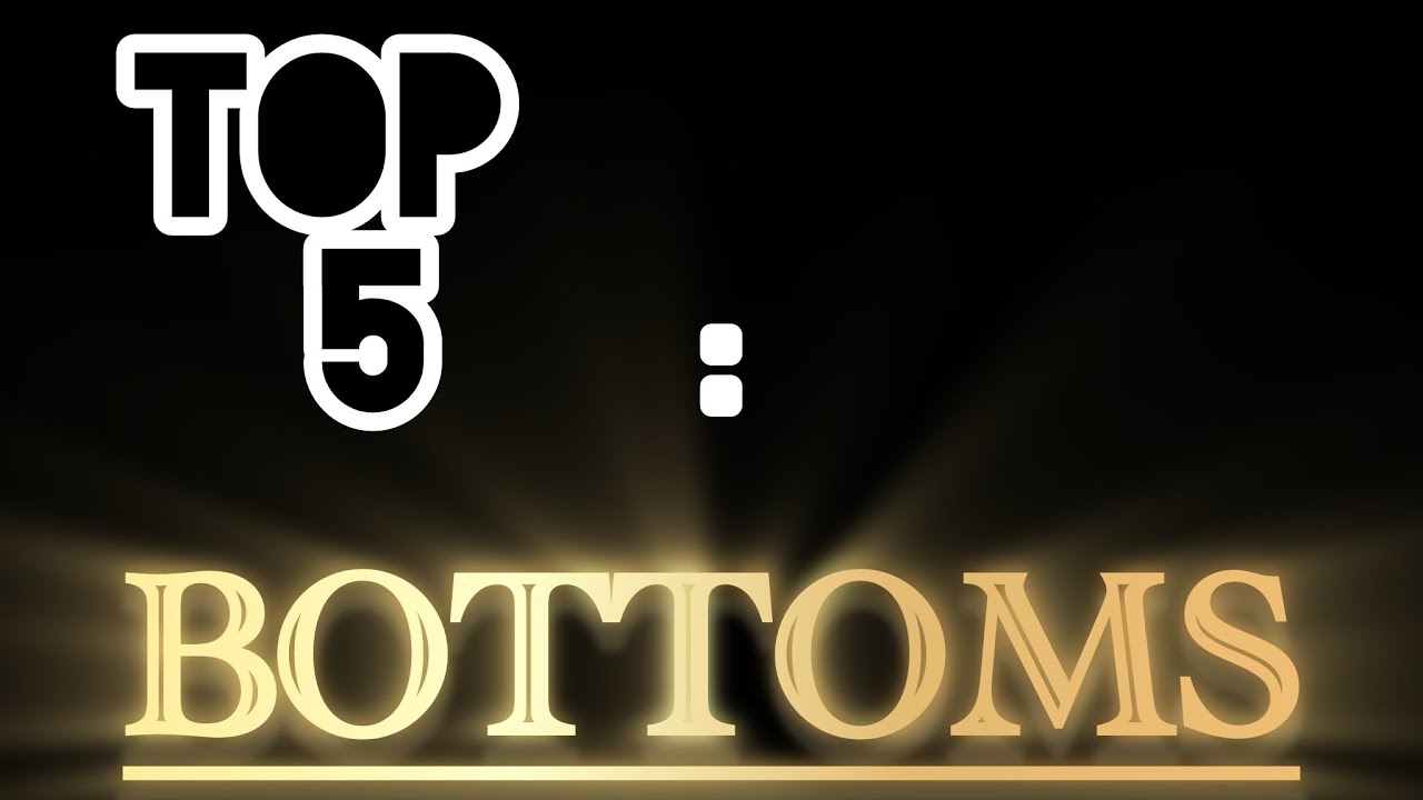 Top 5 bottoms