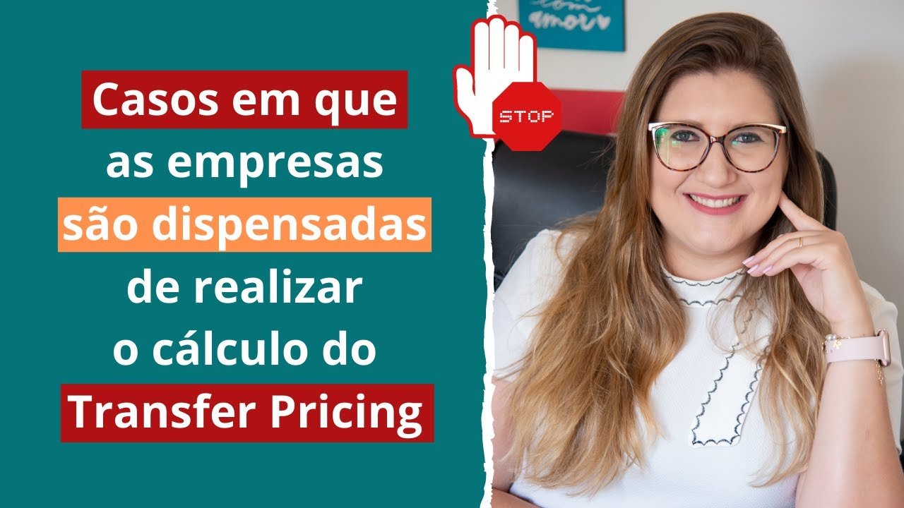 Transfer Pricing - Casos em que a empresa não precisa realizar o cálculo - DISPENSA - Safe Harbor