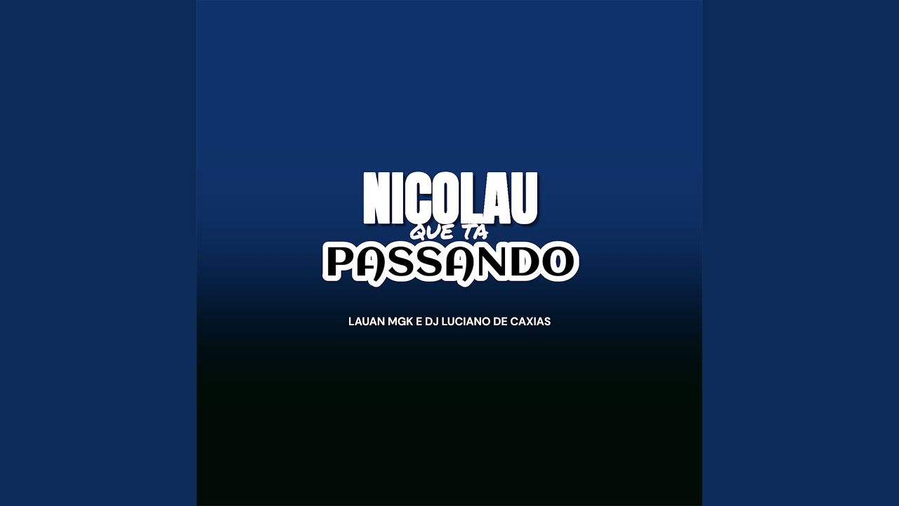 Nicolau Que Ta Passando