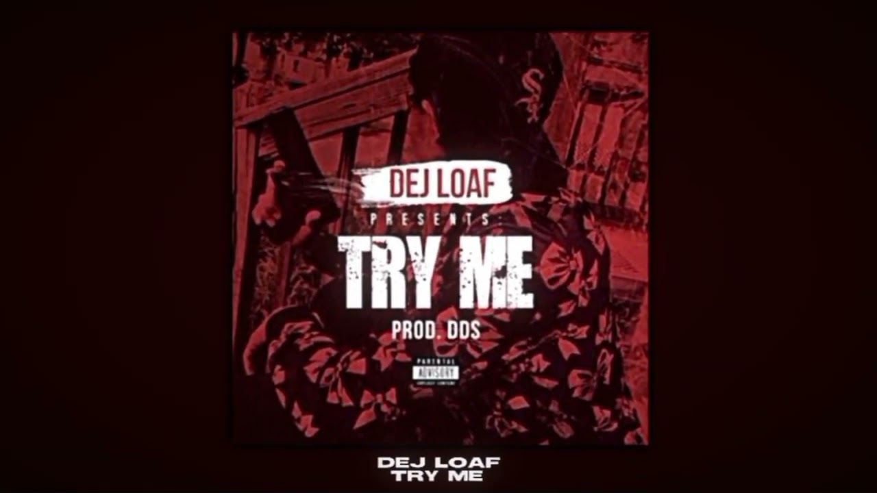 dej loaf - try me / 'sped up'