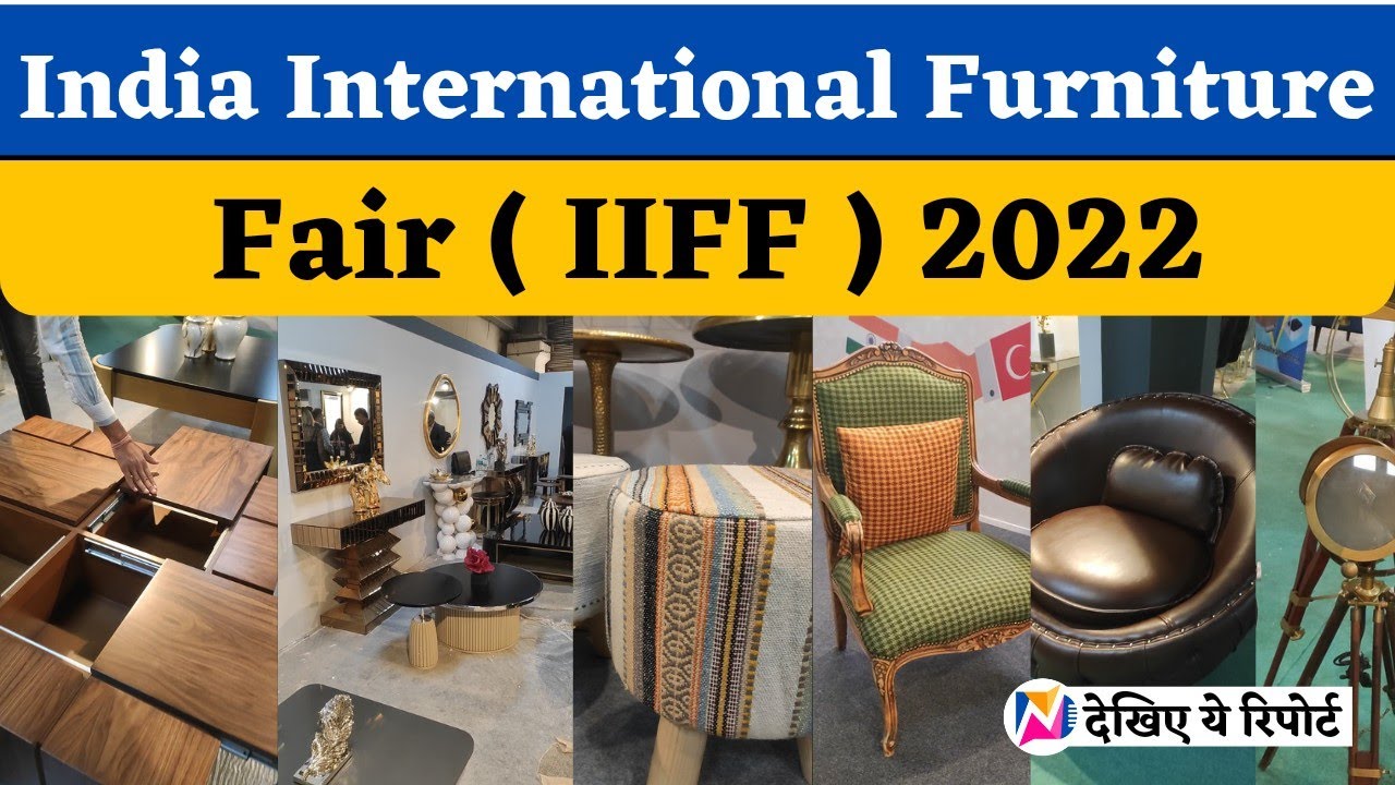 India International Furniture Fair 2022 l IIFF 2022 l @iiffglobal l News Diggy