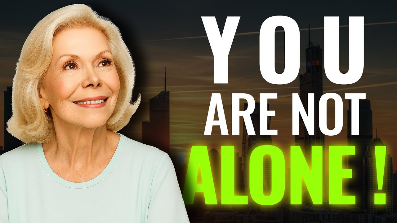 Feeling Completely Alone? You Are Not (A Message from Louise Hay) #youcanhealyourlife #louisehay