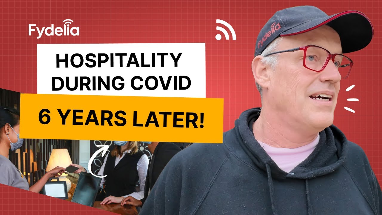 COVID-19 Retrospective: How Hospitality is Faring 6 Years Later | CEO Steve Vlog | Fydelia WiFi