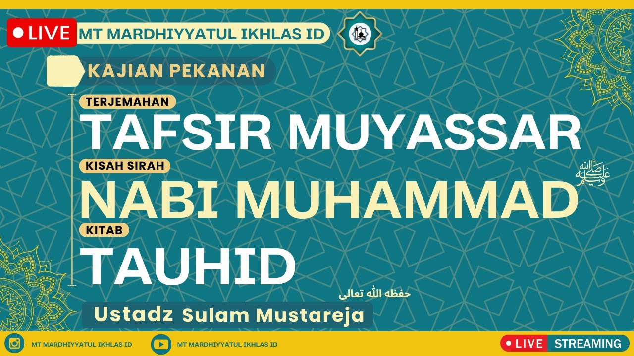 Tafsir Surah - Sirah Nabawiyah - Tauhid (Ustadz Sulam Mustareja Hafidzahullah)