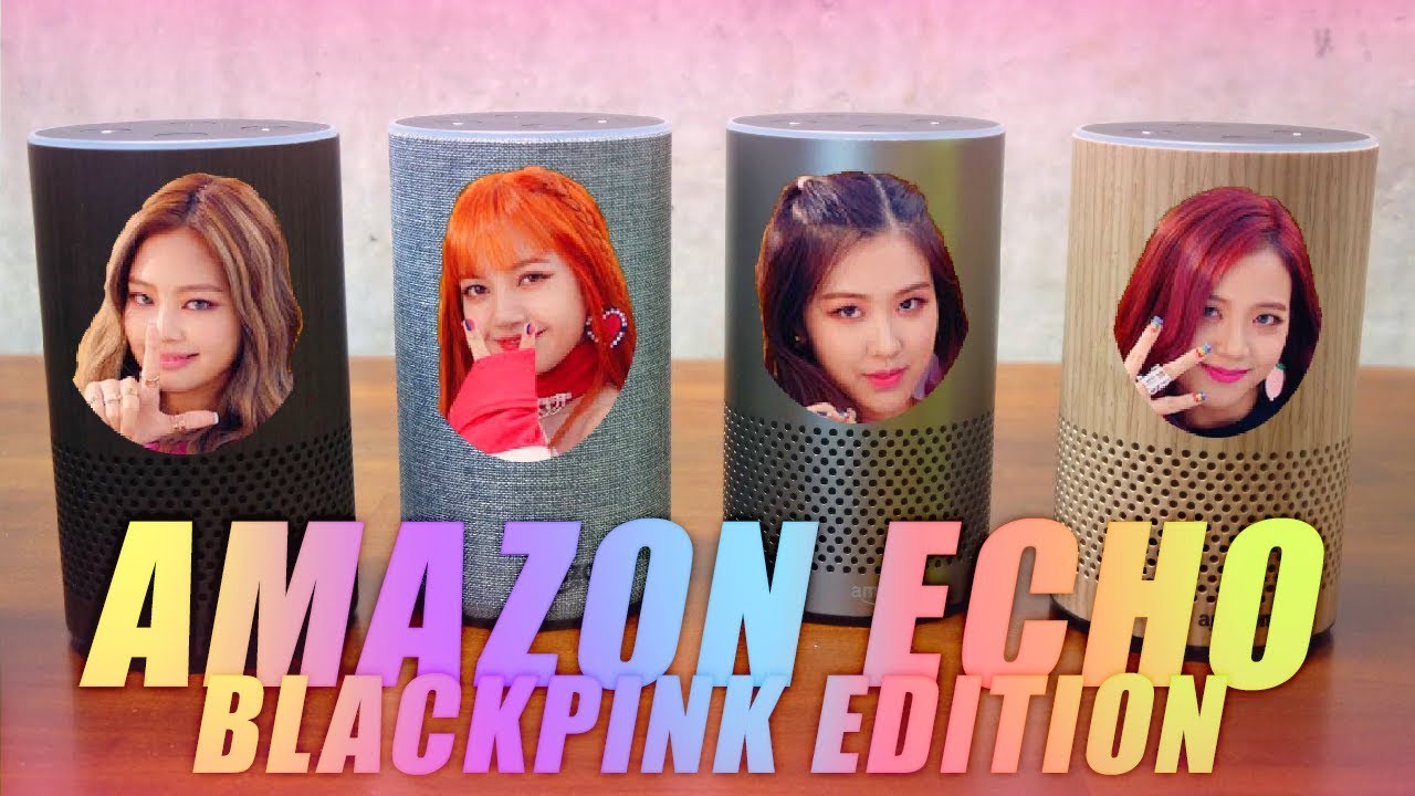 Amazon Echo but it's Blackpink