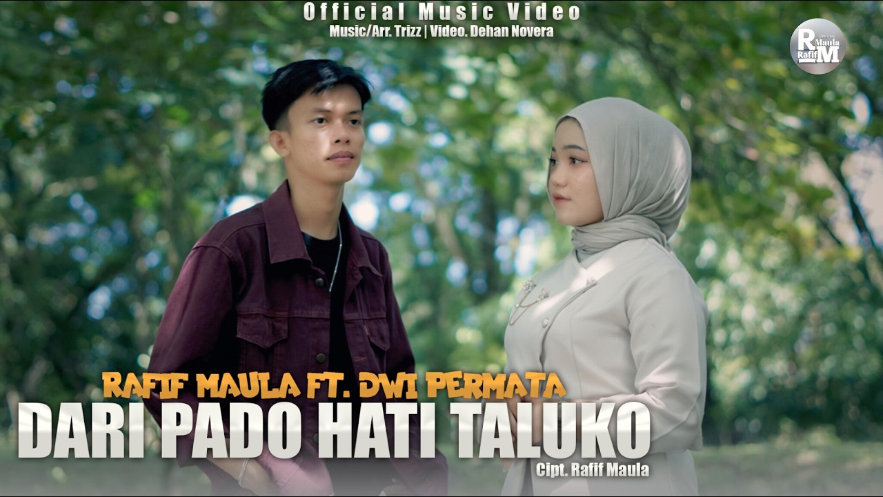 Rafif Maula Ft. Dwi Permata - Dari Pado Hati Taluko (Official Music Video)