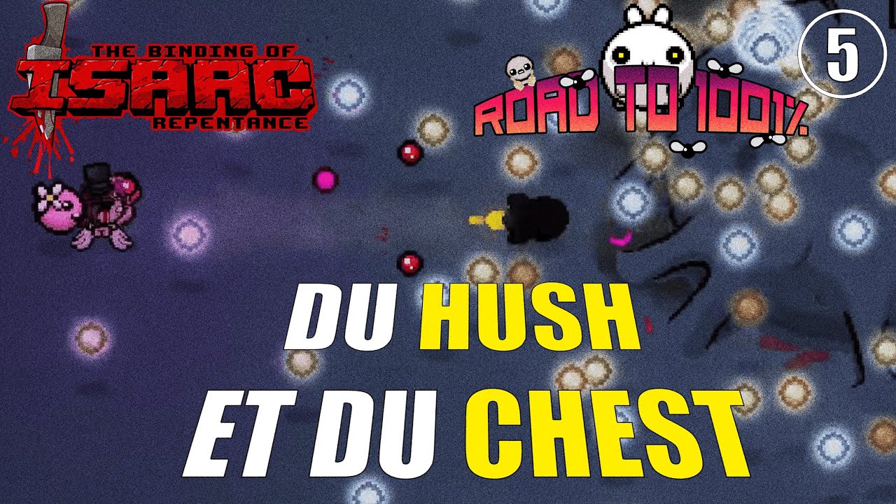 DU HUSH ET DU CHEST | 1001% The Binding of Isaac : Repentance (5)