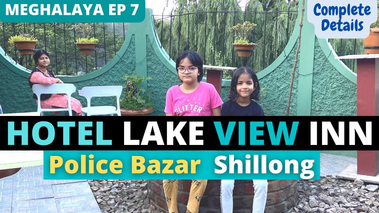 Hotel near Shillong Police Bazar | Hotel Lake View Inn | Meghalaya Ep 7