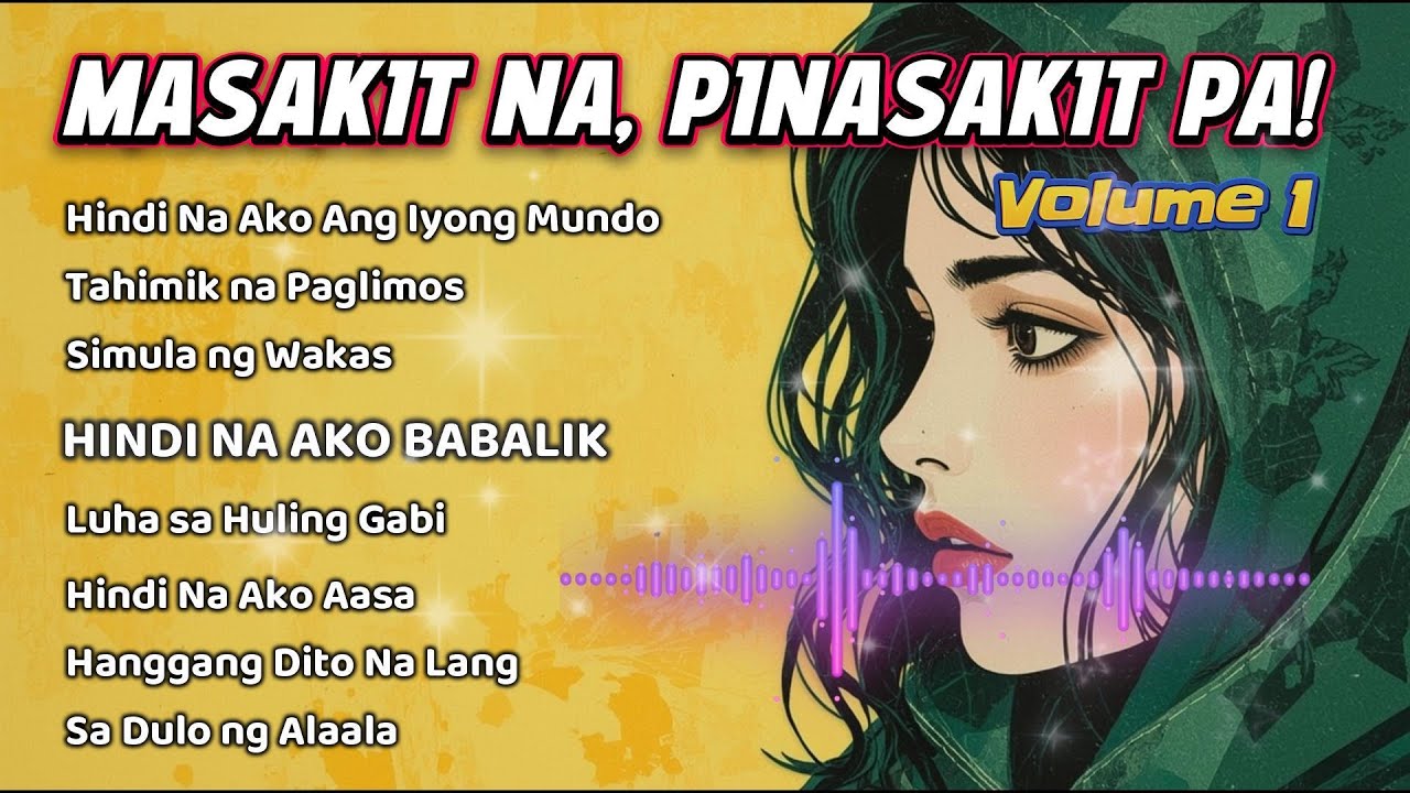 Best OPM Hugot Songs Playlist 💔 Moving On, Broken Heart, and Healing Music